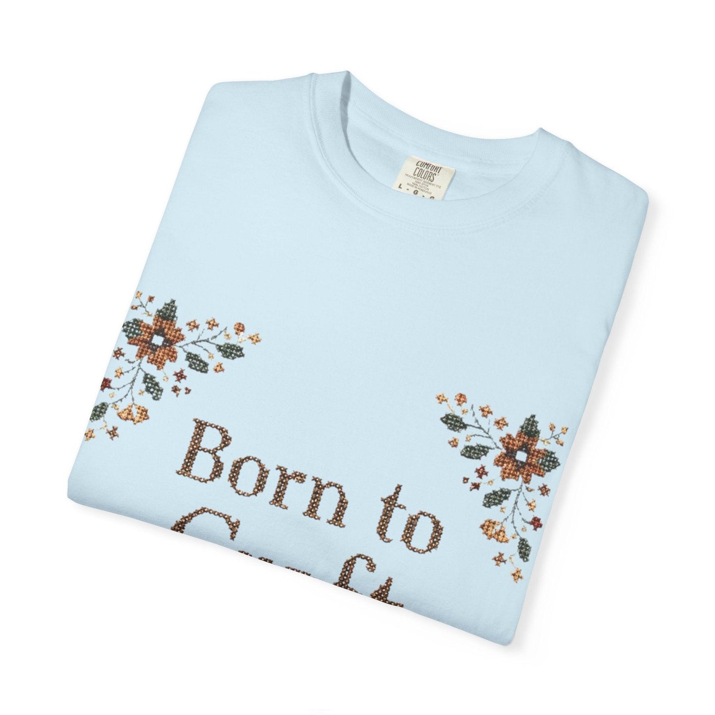 Born to Craft T-shirt | Floral Crafting Quote Tee