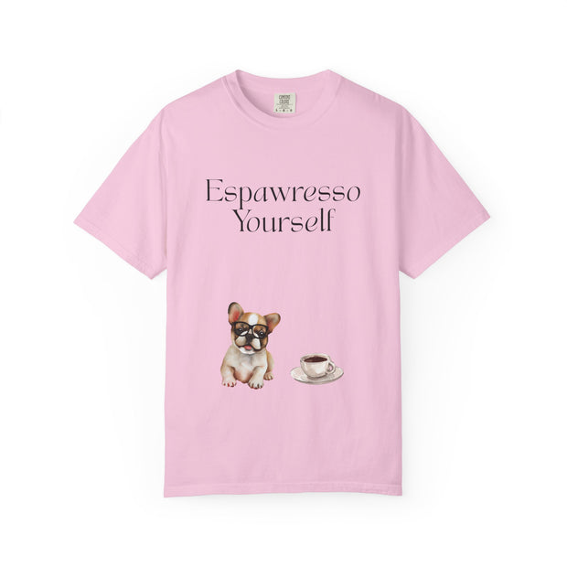 'Espawresso Yourself' French Bulldog Unisex T-Shirt