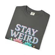 Stay Weird Floral Unisex T-Shirt, Fun Graphic Tee, Bohemian Style Top, Quirky Gift Idea, Casual Wear, Birthday Present