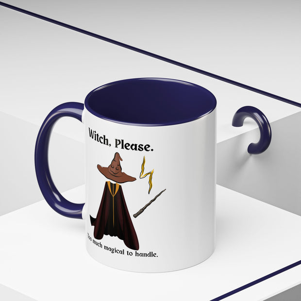 'Witch, Please. Too Much Magical To Handle' Wizard Accent Coffee Mug