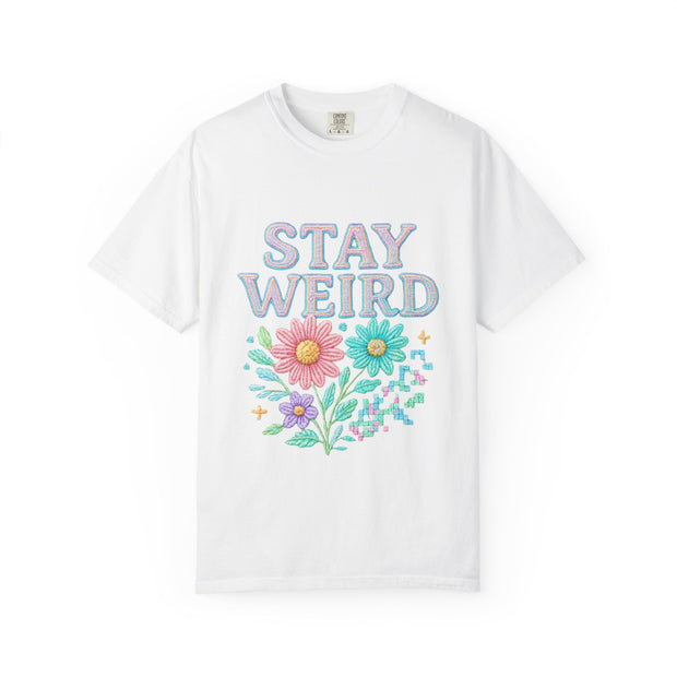 Stay Weird Floral Unisex T-Shirt, Fun Graphic Tee, Bohemian Style Top, Quirky Gift Idea, Casual Wear, Birthday Present