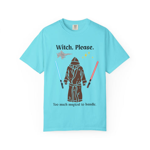 'Witch, Please. Too Much Magical to Handle.' Unisex T-Shirt
