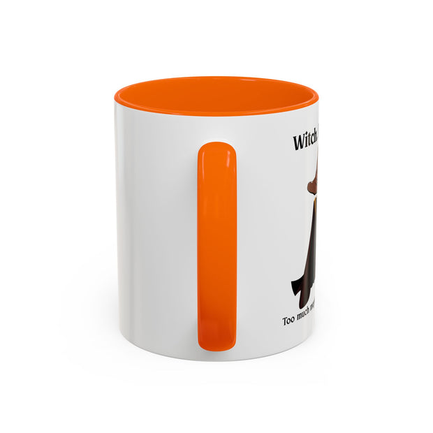 'Witch, Please. Too Much Magical To Handle' Wizard Accent Coffee Mug