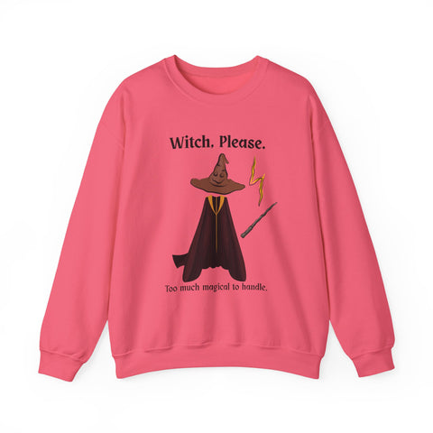 'Witch, Please. Too Much Magical To Handle' Wizard Unisex Crewneck Sweatshirt