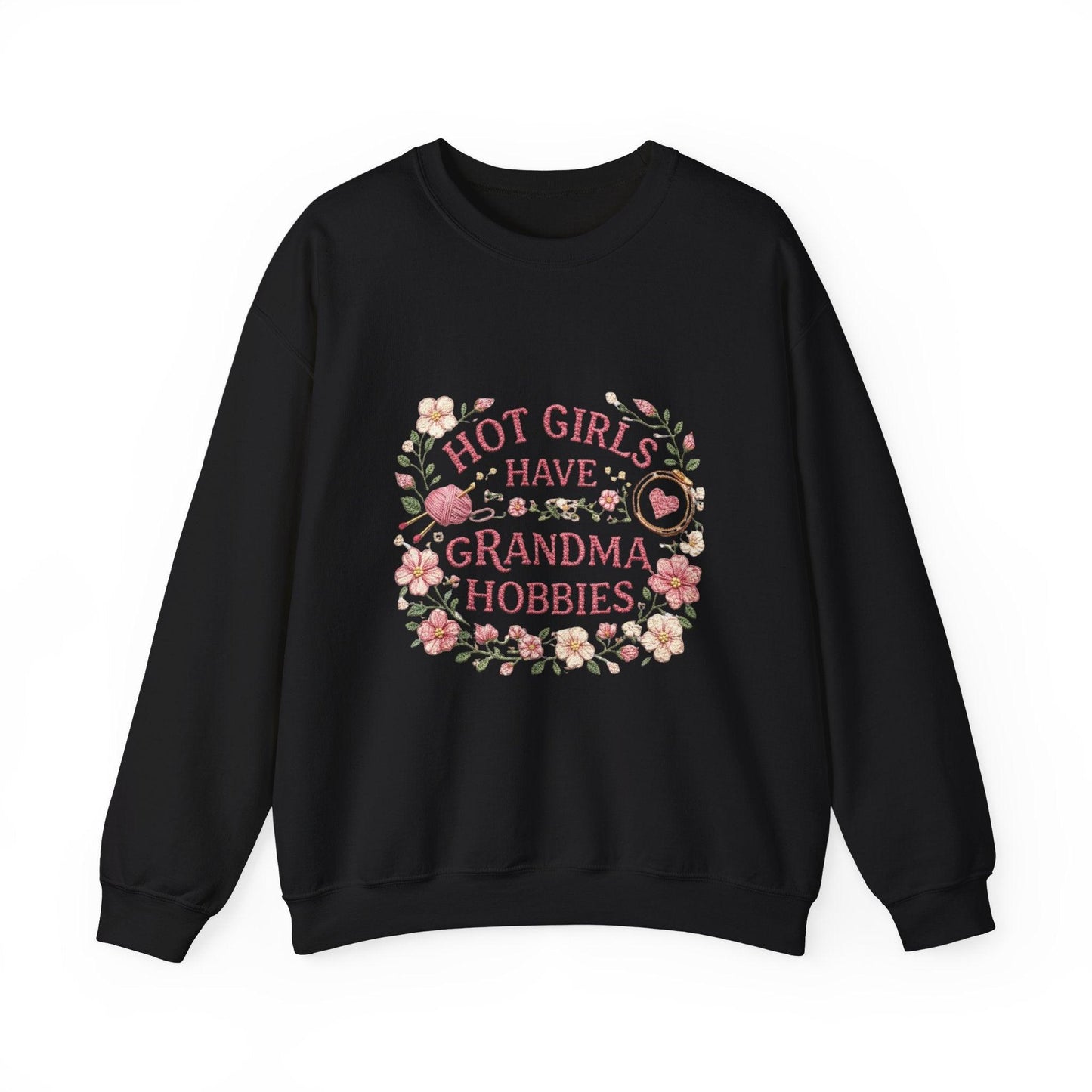 Hot Girls Have Grandma Hobbies Sweatshirt