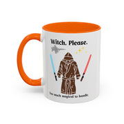 'Witch, Please. Too Much Magical To Handle.' Accent Coffee Mug
