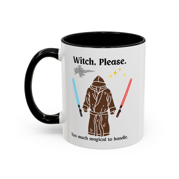 'Witch, Please. Too Much Magical To Handle.' Accent Coffee Mug