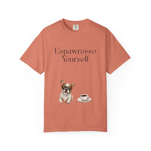 'Espawresso Yourself' French Bulldog Unisex T-Shirt