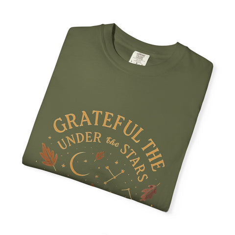Grateful Under the Stars T-shirt | Unisex Garment-Dyed Tee, Inspirational Apparel, Cozy Casual Wear, Gifts for Nature Lovers, Fall Fashion