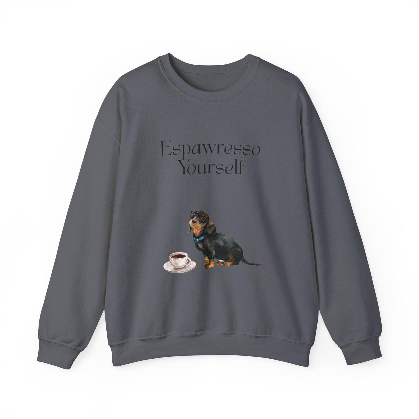 'Espawresso Yourself' Dachshund Unisex Crewneck Sweatshirt