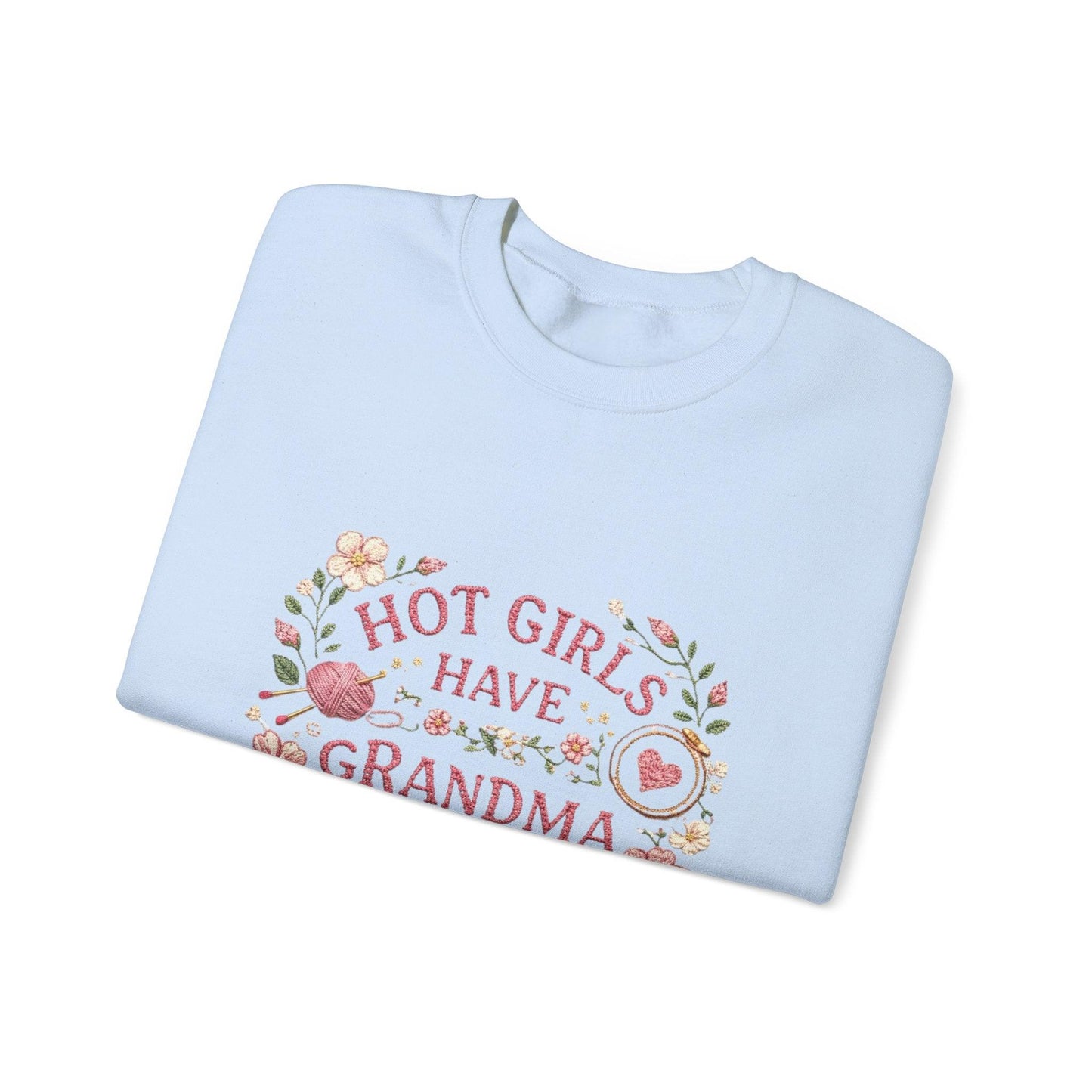 Hot Girls Have Grandma Hobbies Sweatshirt
