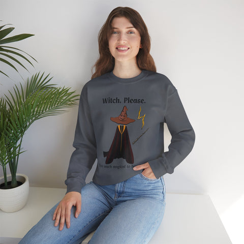 'Witch, Please. Too Much Magical To Handle' Wizard Unisex Crewneck Sweatshirt