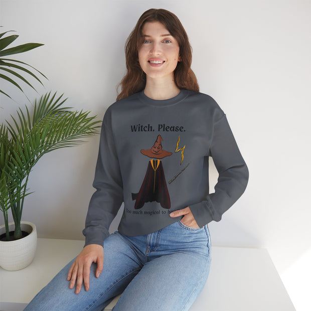 'Witch, Please. Too Much Magical To Handle' Wizard Unisex Crewneck Sweatshirt