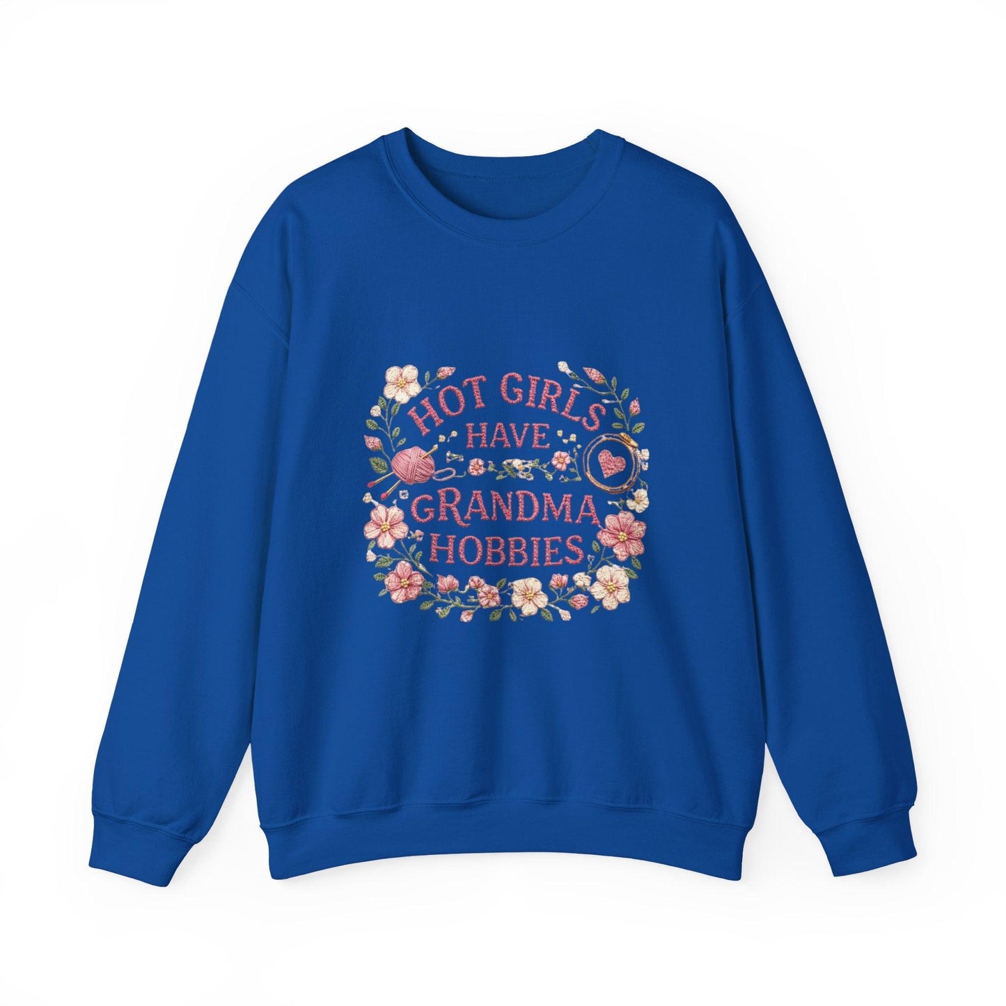 Hot Girls Have Grandma Hobbies Sweatshirt