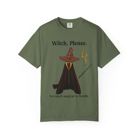 'Witch, Please. Too Much Magical To Handle' Wizard Unisex T-Shirt