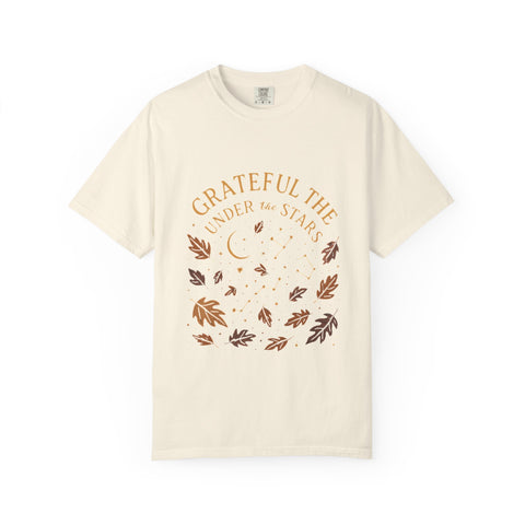 Grateful Under the Stars T-shirt | Unisex Garment-Dyed Tee, Inspirational Apparel, Cozy Casual Wear, Gifts for Nature Lovers, Fall Fashion