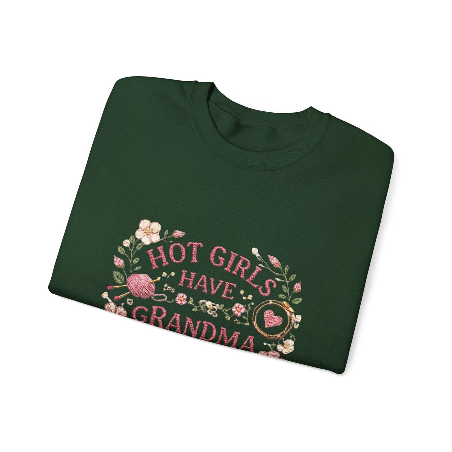 Hot Girls Have Grandma Hobbies Sweatshirt