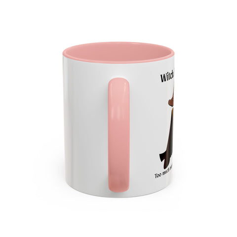 'Witch, Please. Too Much Magical To Handle' Wizard Accent Coffee Mug