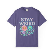 Stay Weird Floral Unisex T-Shirt, Fun Graphic Tee, Bohemian Style Top, Quirky Gift Idea, Casual Wear, Birthday Present