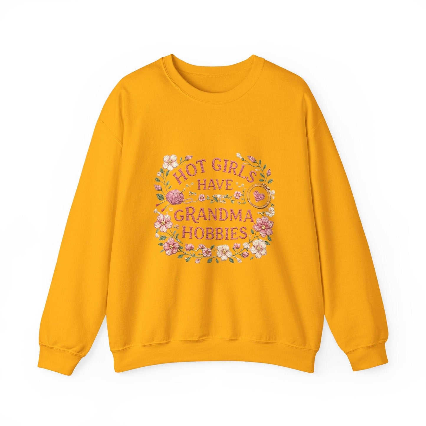 Hot Girls Have Grandma Hobbies Sweatshirt