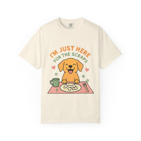 Funny Dog Lover T-Shirt, I'm Just Here for the Scraps Tee, Pet Apparel, Gift for Dog Owners, Animal Lover Shirt, Casual Wear