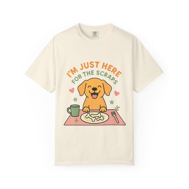 Funny Dog Lover T-Shirt, I'm Just Here for the Scraps Tee, Pet Apparel, Gift for Dog Owners, Animal Lover Shirt, Casual Wear