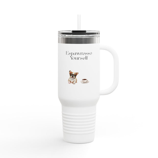 'Espawresso Yourself' French Bulldog Insulated Travel Mug, 40oz