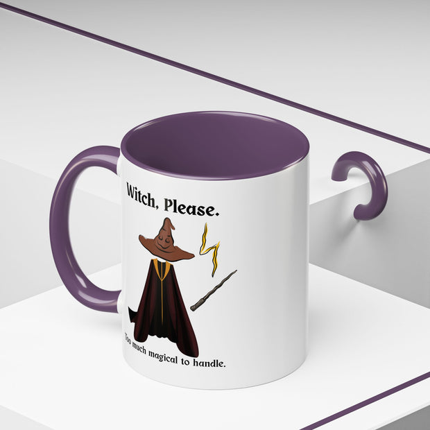 'Witch, Please. Too Much Magical To Handle' Wizard Accent Coffee Mug