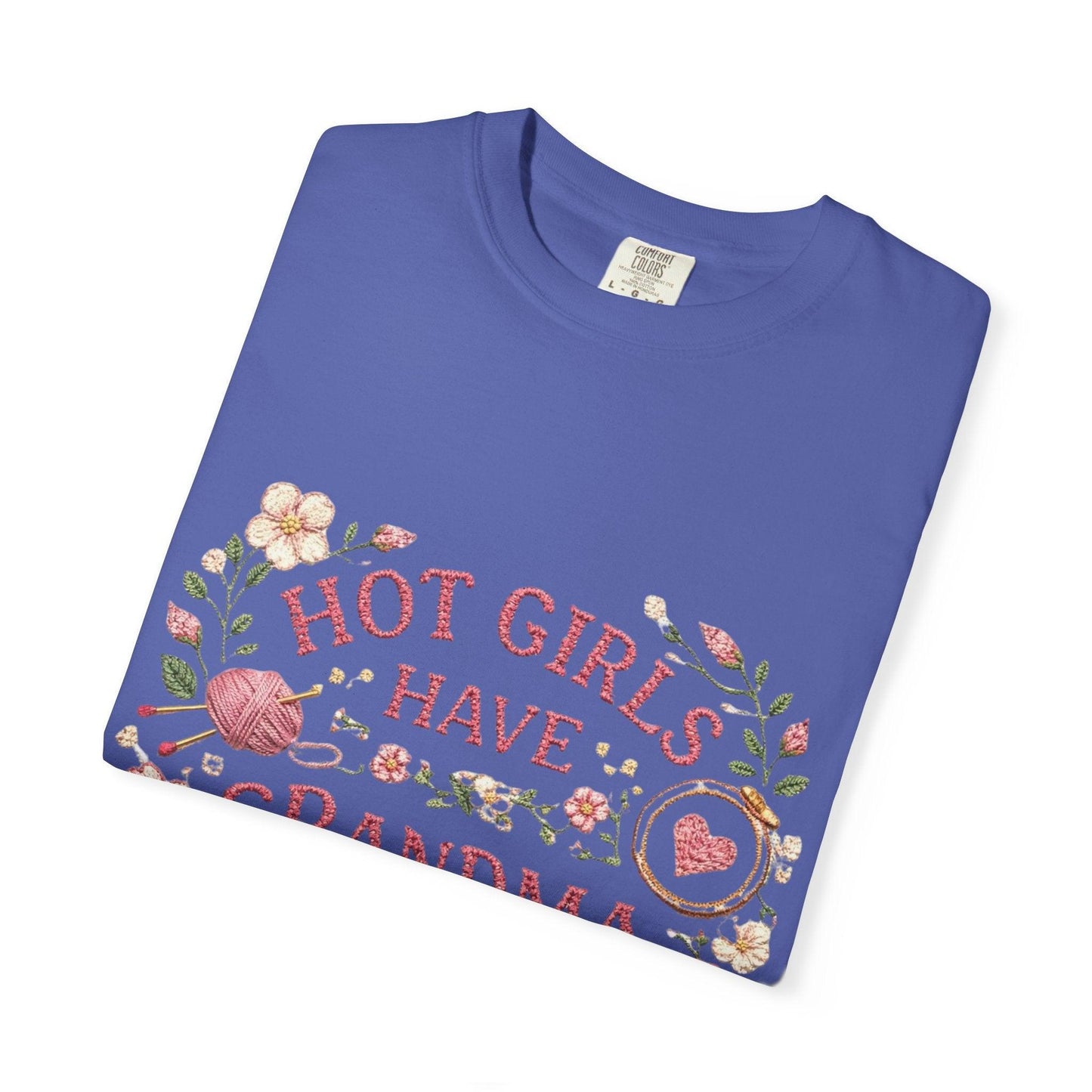 Hot Girls Have Grandma Hobbies T-Shirt | Floral Vintage Script