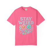 Stay Weird Floral Unisex T-Shirt, Fun Graphic Tee, Bohemian Style Top, Quirky Gift Idea, Casual Wear, Birthday Present