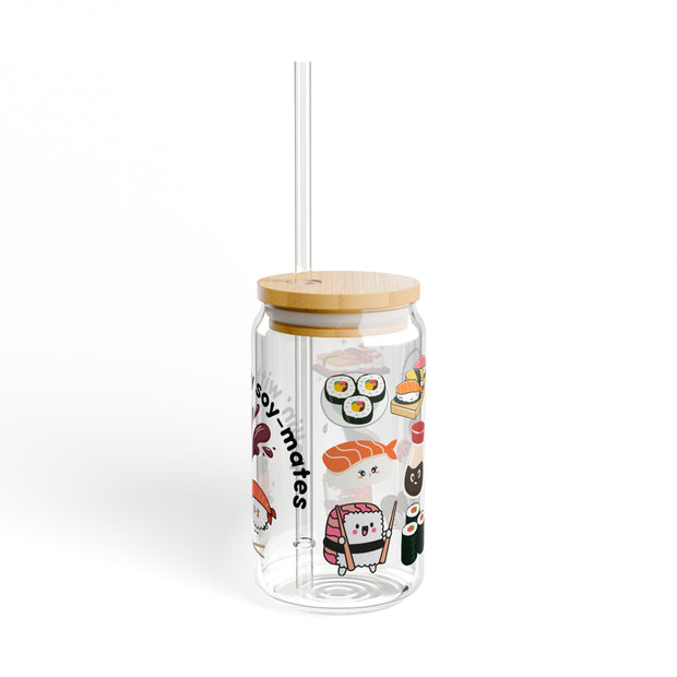 'Rollin’ With My Soy-Mates' Sipper Glass