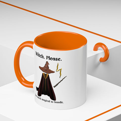'Witch, Please. Too Much Magical To Handle' Wizard Accent Coffee Mug