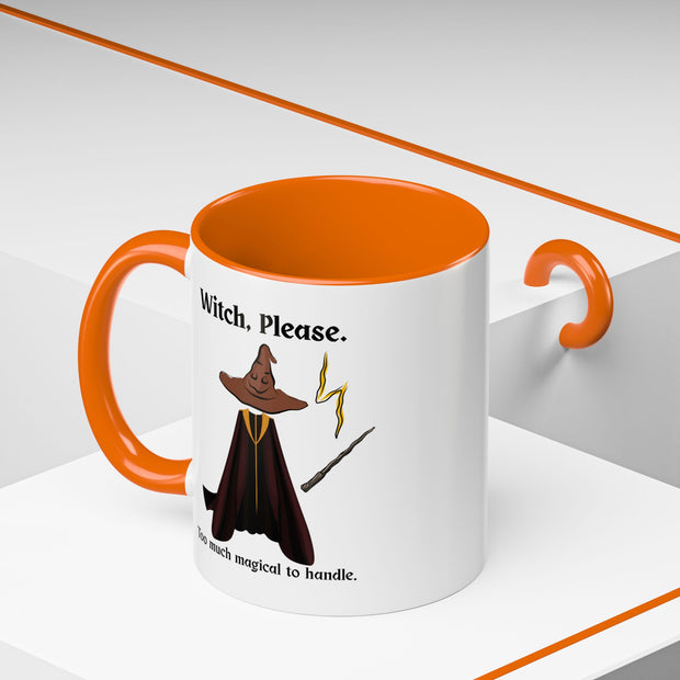 'Witch, Please. Too Much Magical To Handle' Wizard Accent Coffee Mug