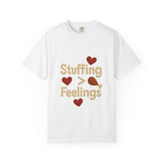 Funny Thanksgiving T-Shirt, Unisex Humor Shirt, Stuffing Over Feelings Tee, Holiday Casual Top, Gift for Foodies, Fall Apparel