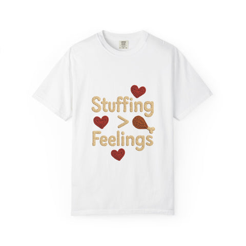 Funny Thanksgiving T-Shirt, Unisex Humor Shirt, Stuffing Over Feelings Tee, Holiday Casual Top, Gift for Foodies, Fall Apparel