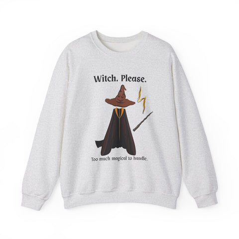 'Witch, Please. Too Much Magical To Handle' Wizard Unisex Crewneck Sweatshirt