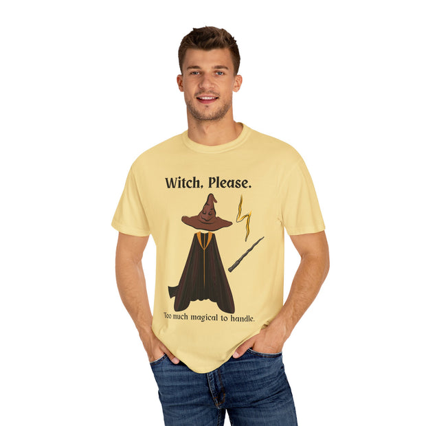 'Witch, Please. Too Much Magical To Handle' Wizard Unisex T-Shirt