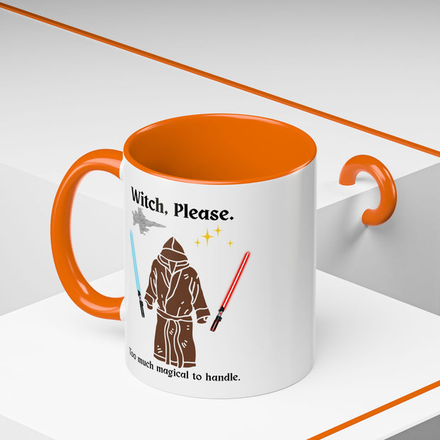 'Witch, Please. Too Much Magical To Handle.' Accent Coffee Mug