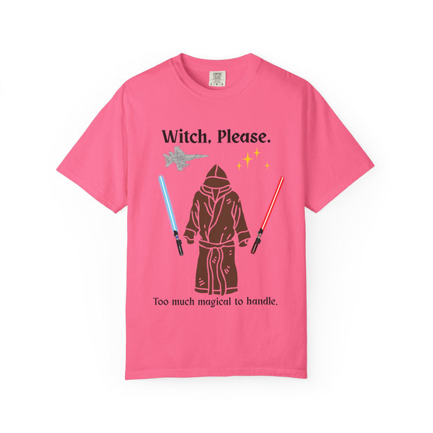 'Witch, Please. Too Much Magical to Handle.' Unisex T-Shirt
