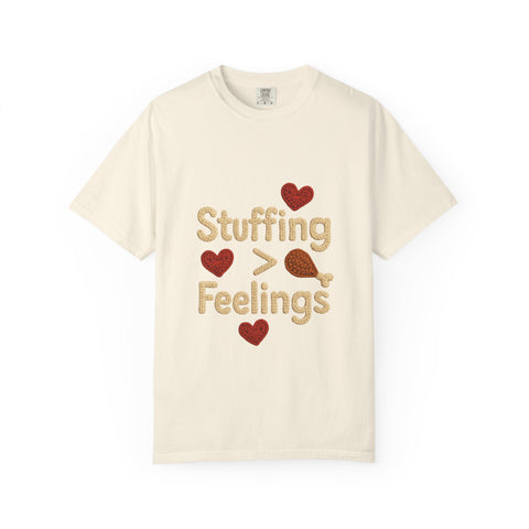 Funny Thanksgiving T-Shirt, Unisex Humor Shirt, Stuffing Over Feelings Tee, Holiday Casual Top, Gift for Foodies, Fall Apparel
