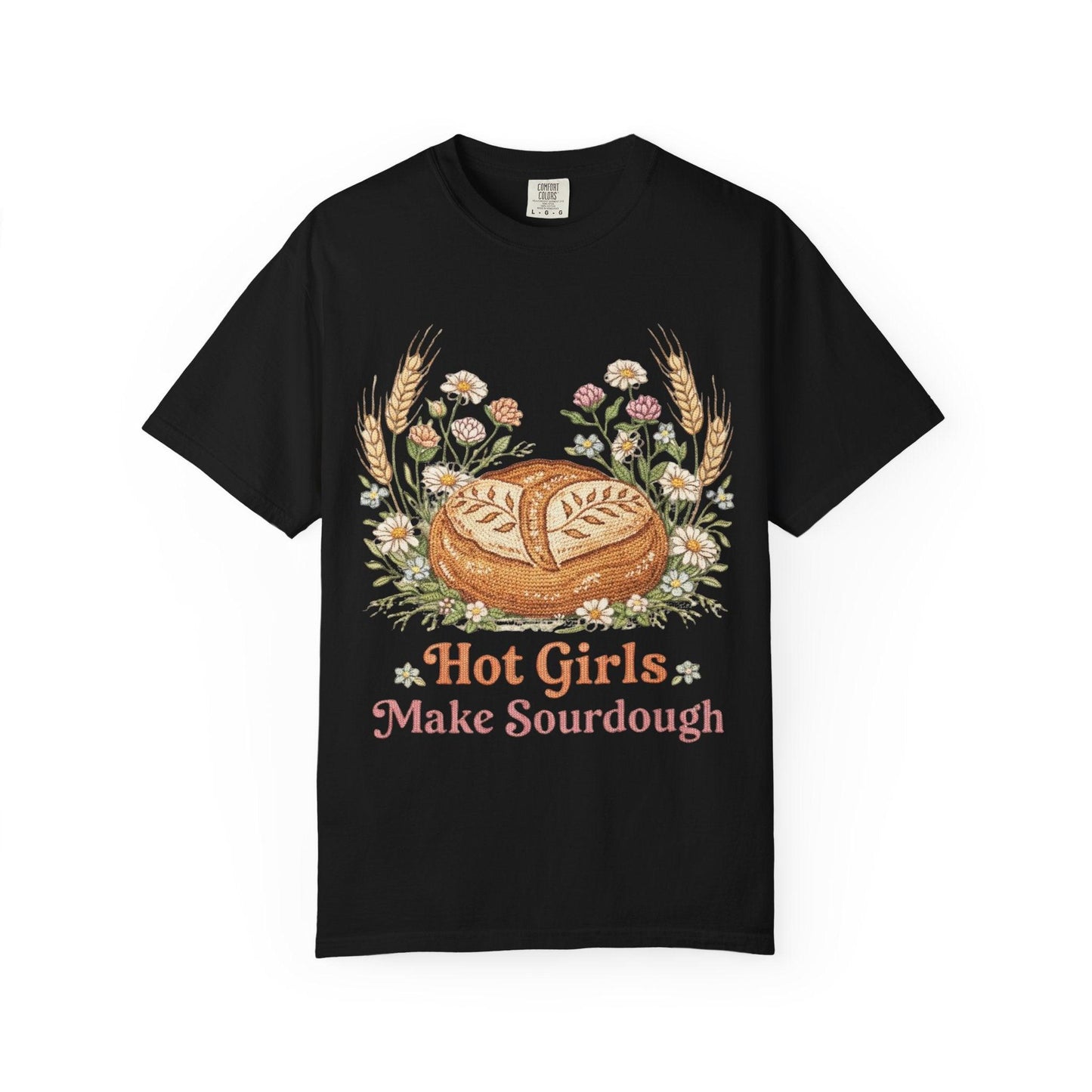 Hot Girls Make Sourdough T-Shirt | Sourdough Bread Illustration
