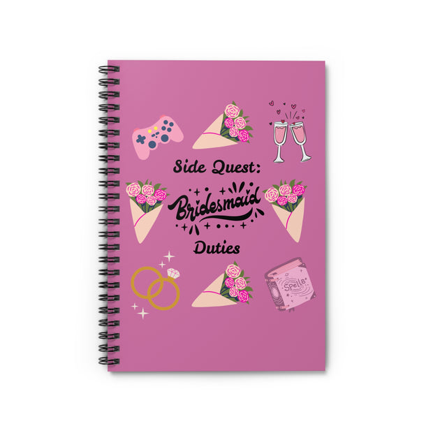 'Side Quest: Bridesmaid Duties' Spiral Notebook