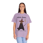 'Witch, Please. Too Much Magical To Handle' Wizard Unisex T-Shirt