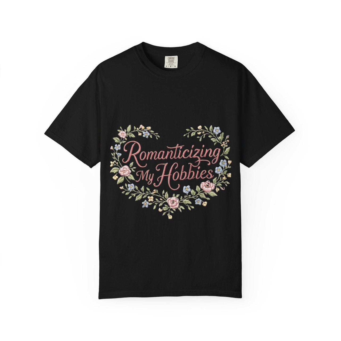 Romanticizing My Hobbies T-Shirt | Floral Heart Script Design