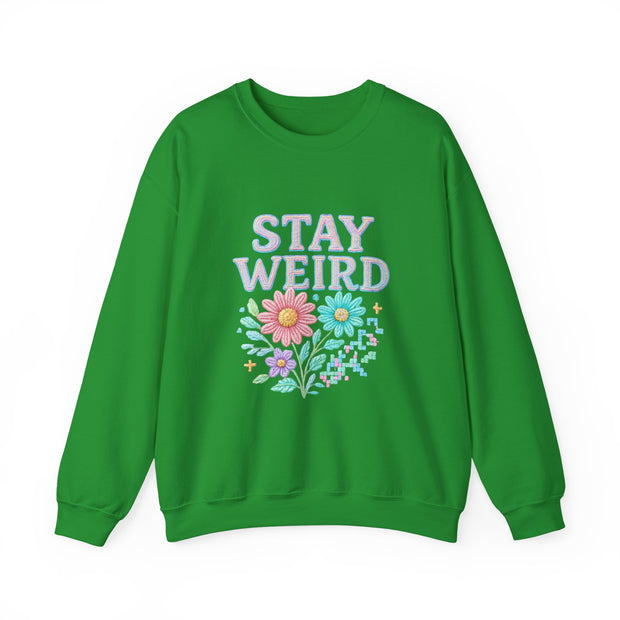 Stay Weird Floral Crewneck Sweatshirt, Unisex Sweatshirt, Cozy Gift for Her, Vintage Style, Quirky Apparel, Perfect for Fall