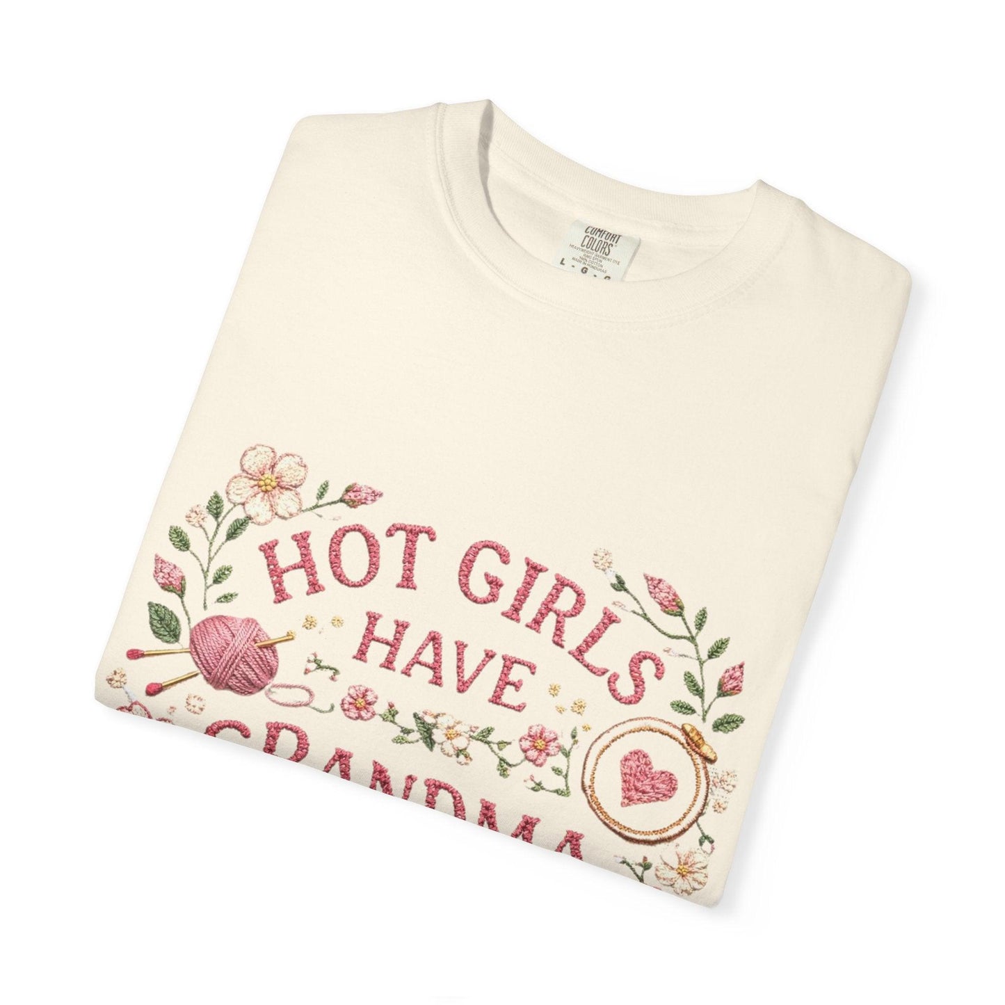 Hot Girls Have Grandma Hobbies T-Shirt | Floral Vintage Script