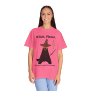 'Witch, Please. Too Much Magical To Handle' Wizard Unisex T-Shirt