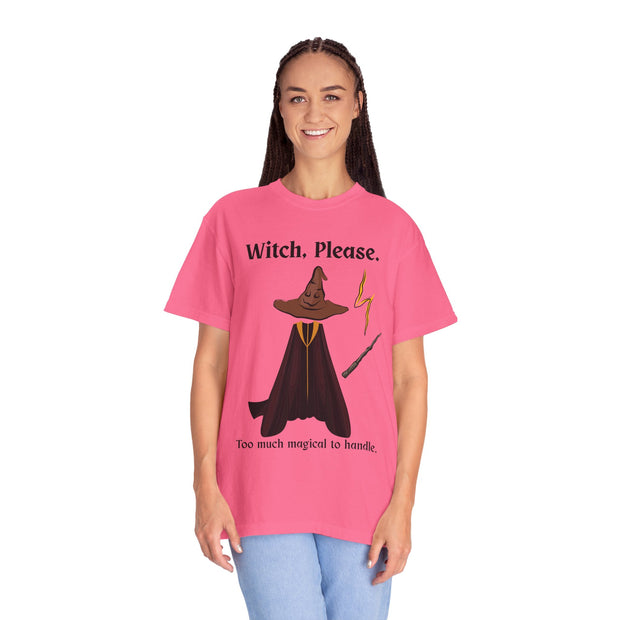 'Witch, Please. Too Much Magical To Handle' Wizard Unisex T-Shirt