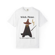 'Witch, Please. Too Much Magical To Handle' Wizard Unisex T-Shirt
