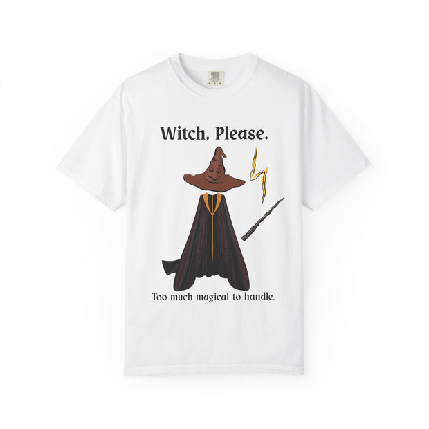 'Witch, Please. Too Much Magical To Handle' Wizard Unisex T-Shirt